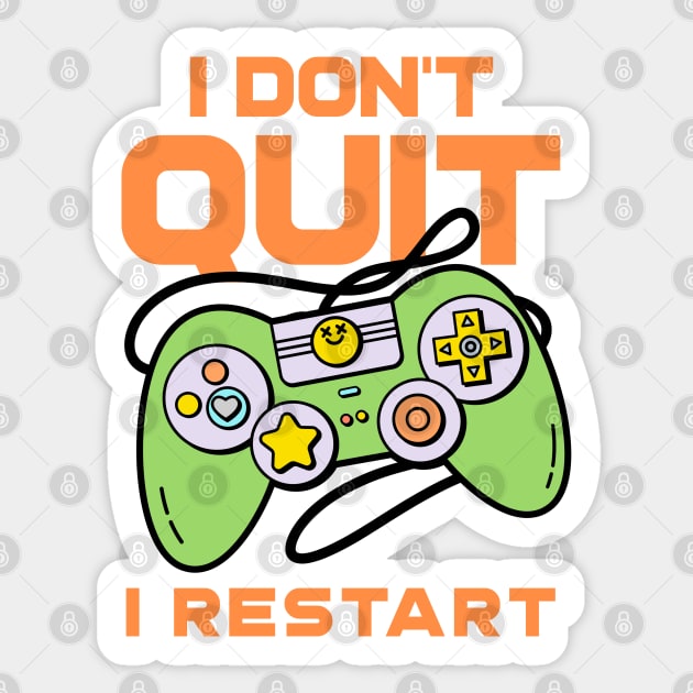 I Don't Quit, I Restart Sticker by M n' Emz Studio